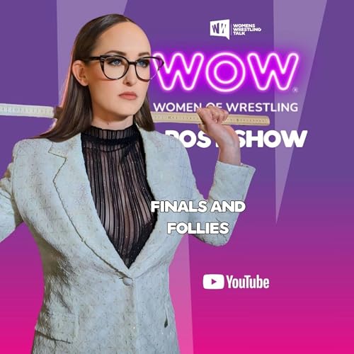 Finals and Follies | WOW Post Show | 3.16.24 by Unknown