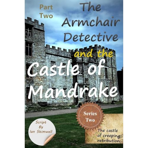 The Armchair Detective and the Castle of Mandrake Part Two