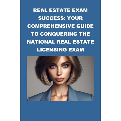 Real Estate Exam Success: Your Comprehensive Guide to Conquering the National Real Estate Licensing Exam by Philip Martin McCaulay