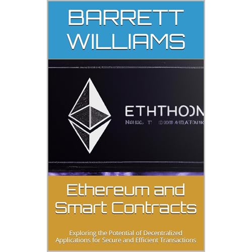Ethereum and Smart Contracts by Barrett Williams