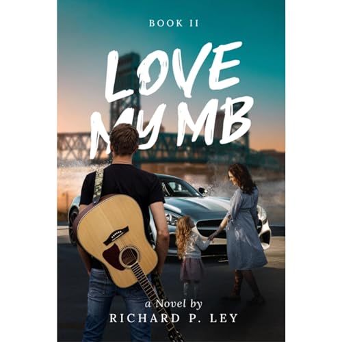 Love My MB: Book II by Richard P. Ley
