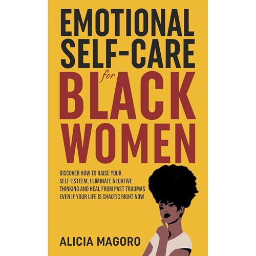 Emotional Self-Care for Black Women by Alicia Magoro