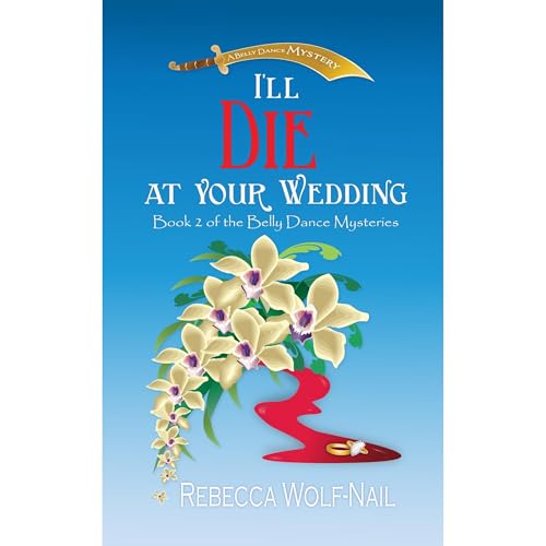 I'll Die at Your Wedding by Rebecca Wolf-Nail