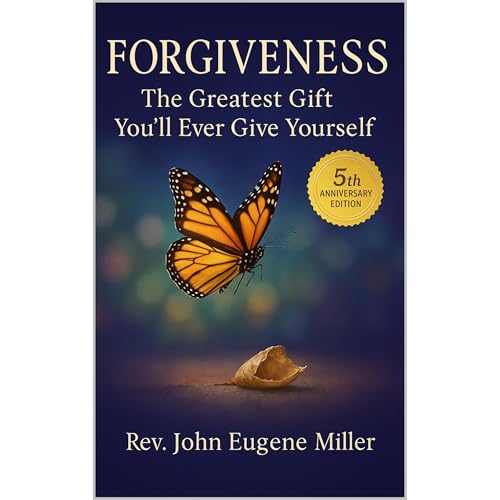 FORGIVENESS by Rev. John Eugene Miller
