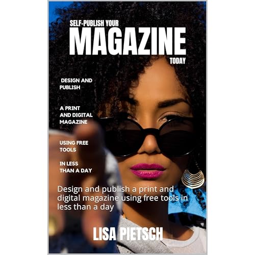 Self-Publish Your Magazine Today by Lisa Pietsch