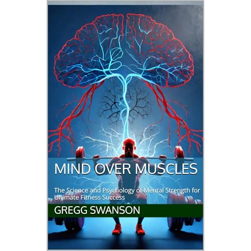 Mind Over Muscles by Gregg Swanson