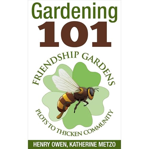 Gardening 101 by Henry Owen