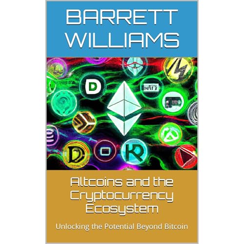 Altcoins and the Cryptocurrency Ecosystem by Barrett Williams
