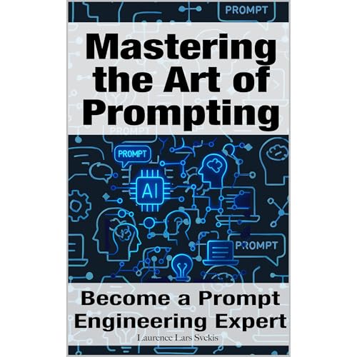 Mastering the Art of Prompting