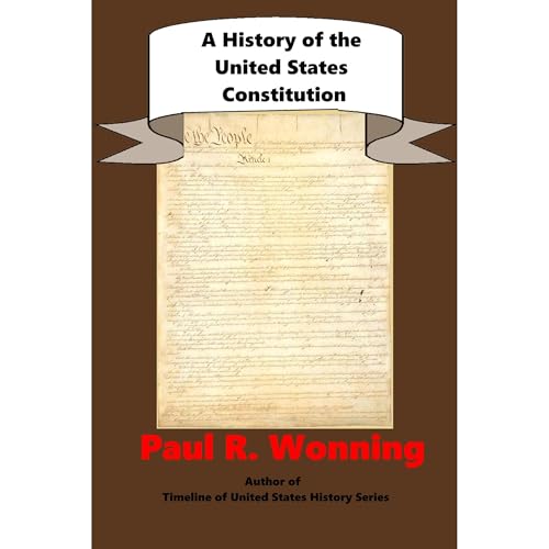 A History of the United States Constitution