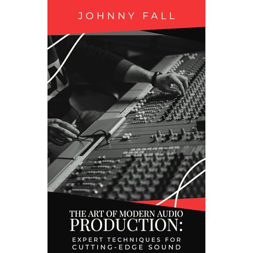 The Art of Modern Audio Production: