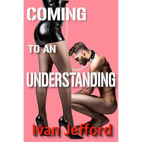 Coming to an Understanding by Ivan Jefford