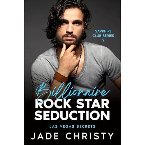 Billionaire Rock Star Seduction