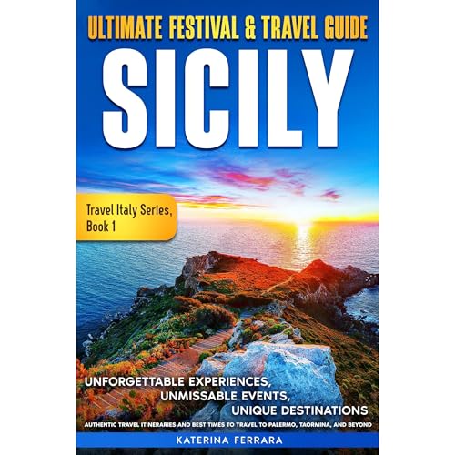 Sicily Ultimate Festival & Travel Guide