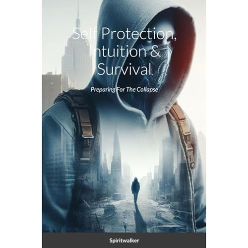 Self-Protection, Intuition & Survival