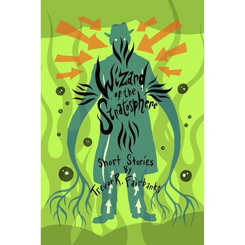 Wizard of the Stratosphere by Trevor R. Fairbanks