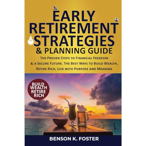 Early Retirement Strategies & Planning Guide