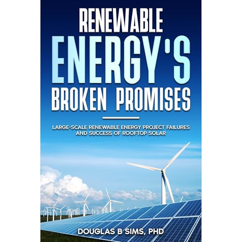 Renewable Energy's Broken Promises