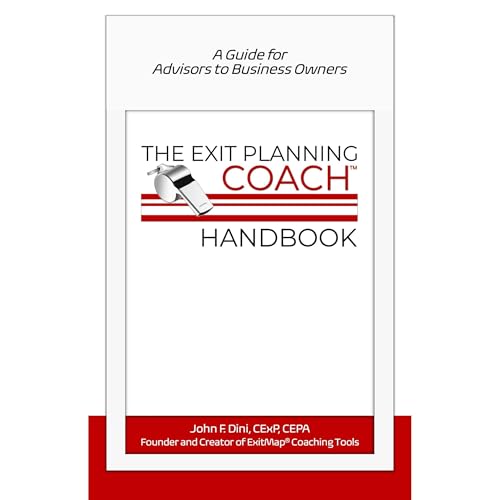 The Exit Planning Coach Handbook by John F. Dini