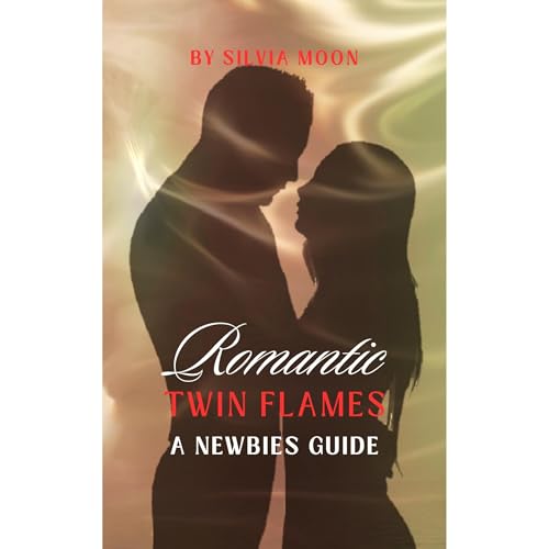 Romantic Twin Flames' Guide by Silvia Moon