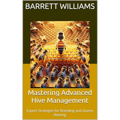 Mastering Advanced Hive Management by Barrett Williams