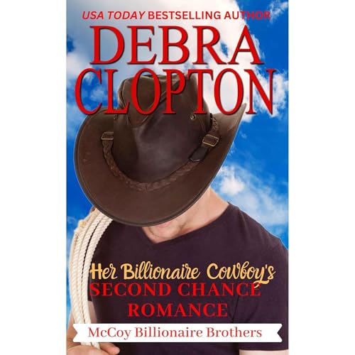 Her Billionaire Cowboy's Second Chance Romance
