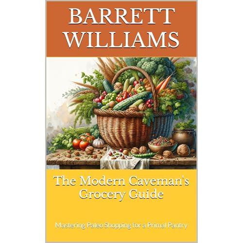 The Modern Caveman's Grocery Guide by Barrett Williams