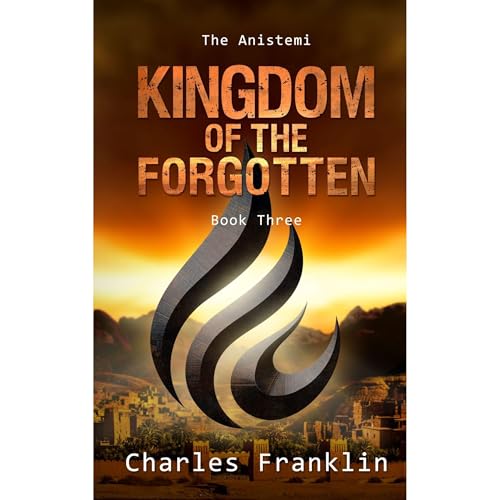 Kingdom of the Forgotten by Charles Franklin