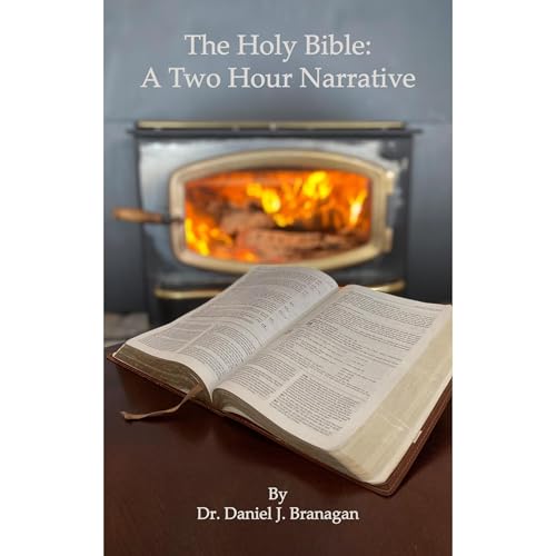 The Holy Bible: A Two Hour Narrative by Daniel Branagan