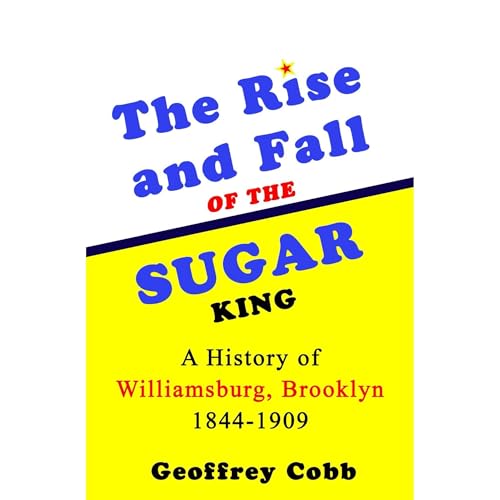 The Rise and Fall of the Sugar King