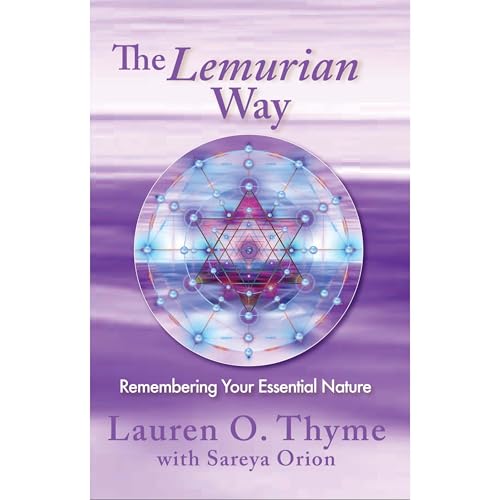 The Lemurian Way, Remembering Your Essential Nature