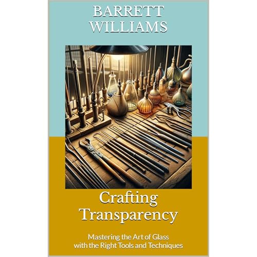Crafting Transparency by Barrett Williams