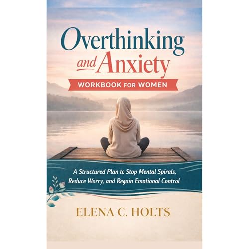 Overthinking and Anxiety Workbook for Women by Elena Holts