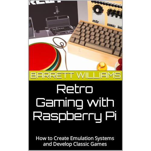 Retro Gaming with Raspberry Pi by Barrett Williams