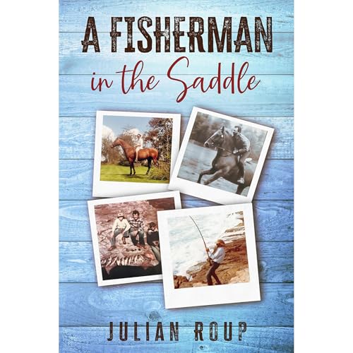 A Fisherman in the Saddle by Julian Roup