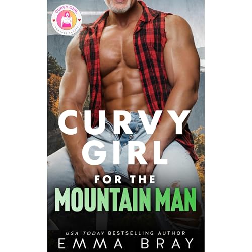 Curvy Girl for the Mountain Man by Emma Bray