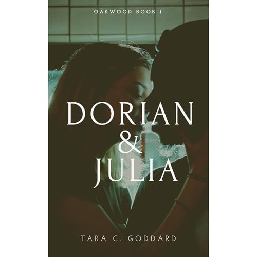 Dorian & Julia by Tara C. Goddard