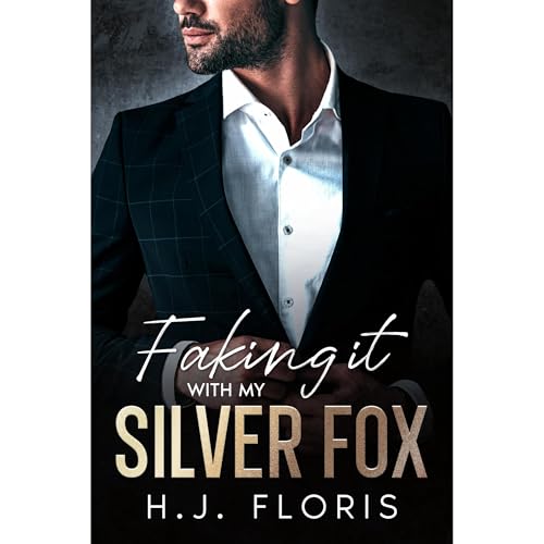 Faking It With My Silver Fox