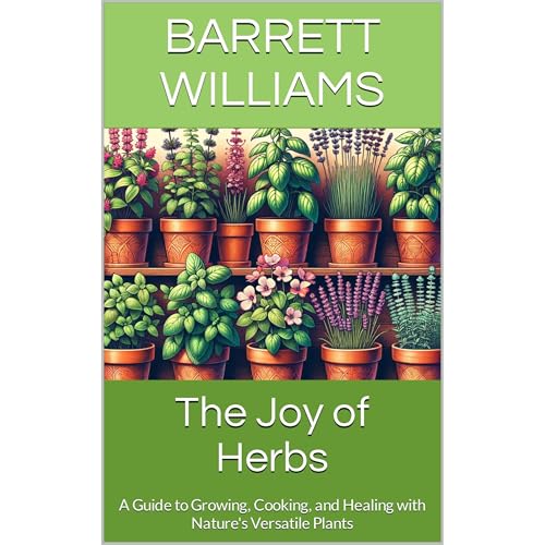The Joy of Herbs by Barrett Williams