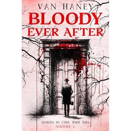 Bloody Ever After by Van Haney
