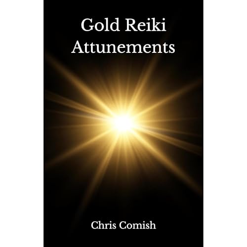 Gold Reiki Attunements by Chris Comish
