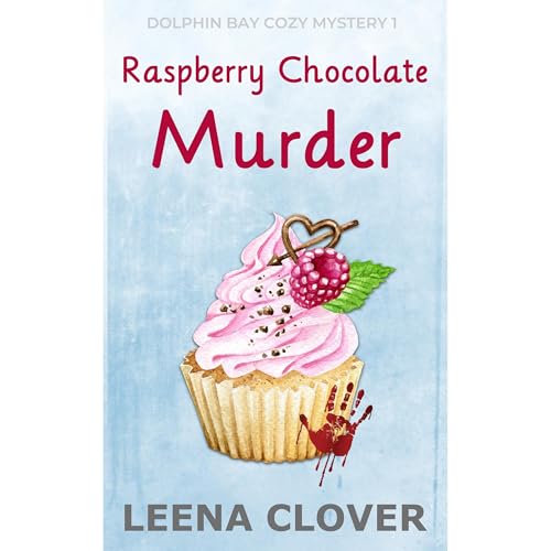 Raspberry Chocolate Murder by Leena Clover
