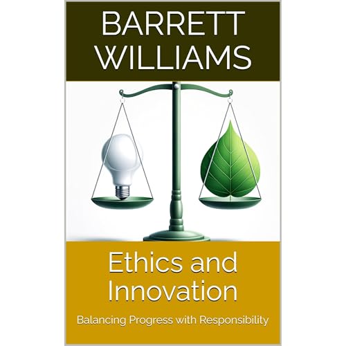 Ethics and Innovation by Barrett Williams