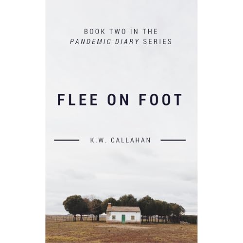 Pandemic Diary (Book 2): Flee on Foot