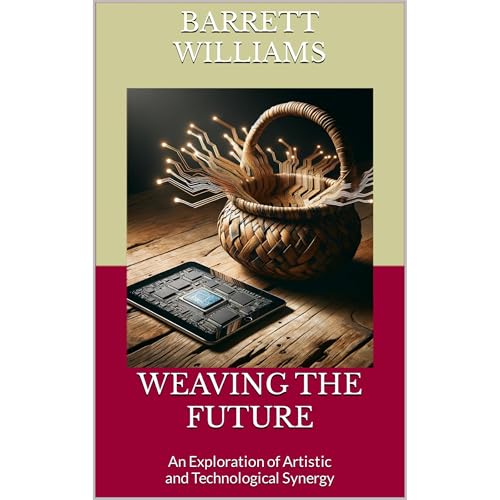 Weaving the Future by Barrett Williams