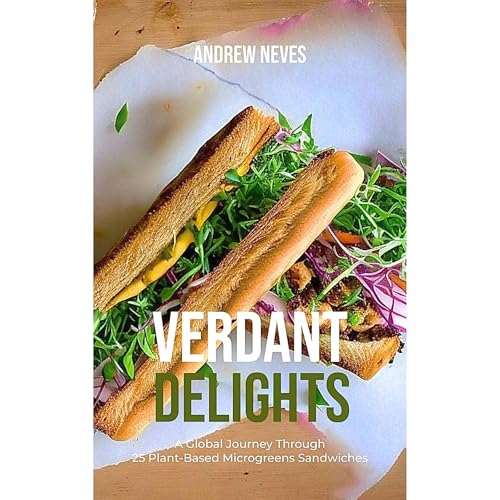 Verdant Delights: A Global Journey Through 25 Plant-Based Microgreen Sandwiches