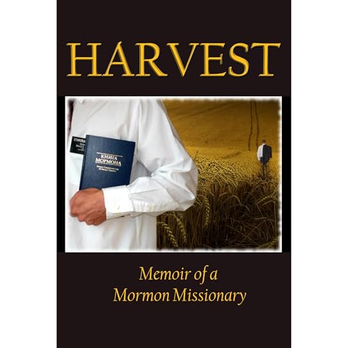 Harvest: Memoir of a Mormon Missionary