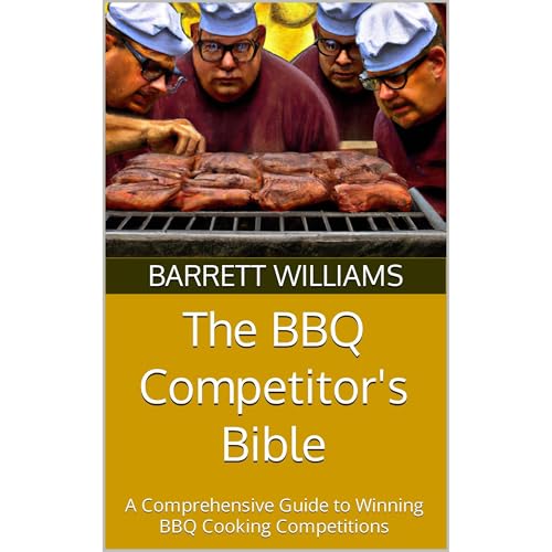 The BBQ Competitor's Bible by Barrett Williams