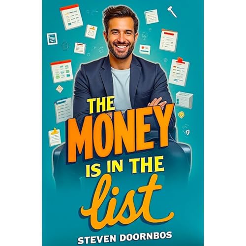 The Money Is In The List by Steven Doornbos