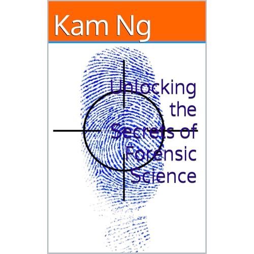 Unlocking the Secrets of Forensic Science